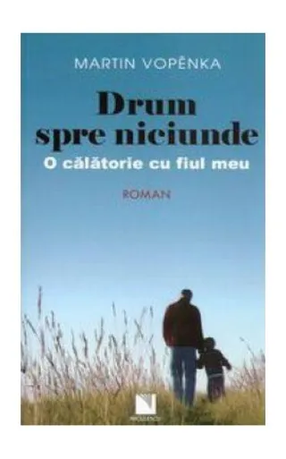 Drum spre niciunde. O călătorie cu fiul meu
