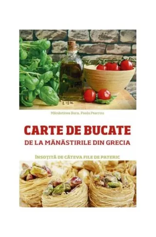 Carte de bucate de la mănăstirile din Grecia, însoțită de câteva file de Pateric