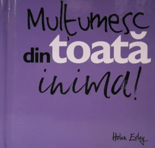 Mulţumesc din toată inima!