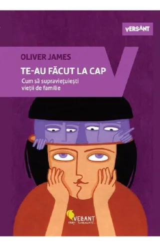 Te-au făcut la cap. Cum să supravieţuiești vieţii de familie