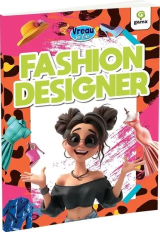 Vreau să fiu... Fashion Designer