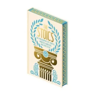The Stoics The Philosophy of Seneca, Epictetus and Marcus Aurelius