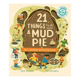21 Things To Do With A Mud Pie