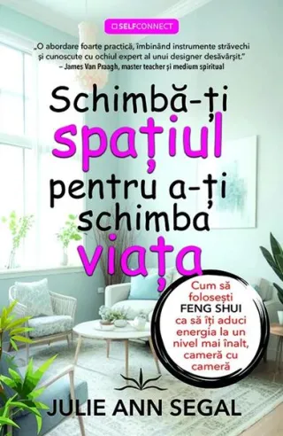 Schimbă-ți spațiul pentru a-ți schimba viața