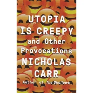 Utopia Is Creepy