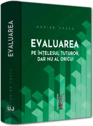 Evaluarea pe înțelesul tuturor, dar nu al oricui