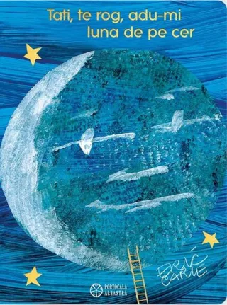Tati, te rog, adu-mi luna de pe cer