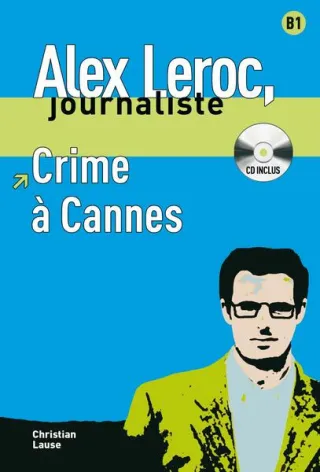 Alex Leroc. Crime à Cannes. Livre + CD (B1)
