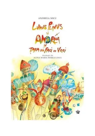 Lunus Plinus şi Andrei în Ţara lui Faci ce Vrei