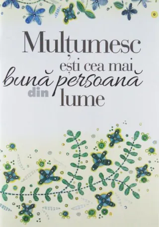Multumesc ești cea mai bună persoană din lume