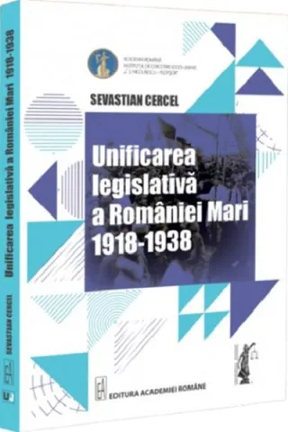 Unificarea legislativă a României Mari (1918-1938)