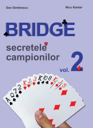 Secretele campionilor. Bridge (Vol. 2)