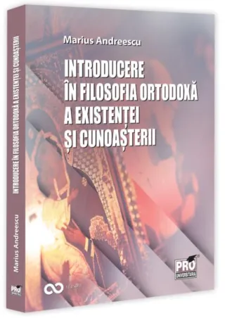 Introducere în filosofia ortodoxă a existenței și cunoașterii