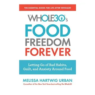Whole30's Food Freedom Forever, Melissa Hartwig
