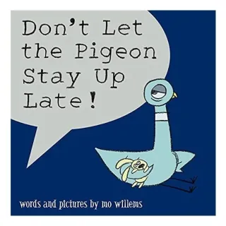Don't Let the Pigeon Stay Up Late!