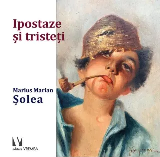 Ipostaze și tristeți