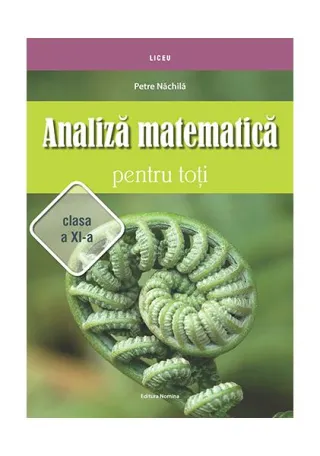 Analiză matematică pentru toţi – clasa a XI-a