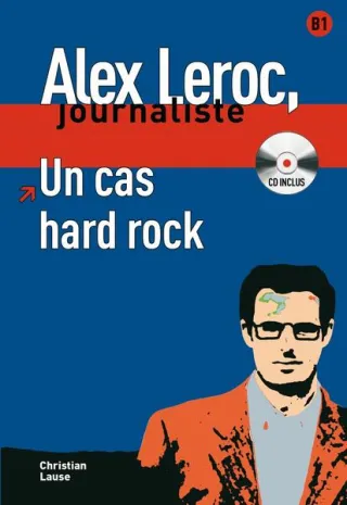 Alex Leroc. Un cas hard rock. Livre + CD (B1)