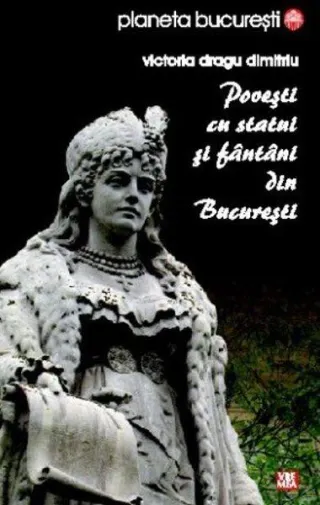Povești cu statui și fântâni din București