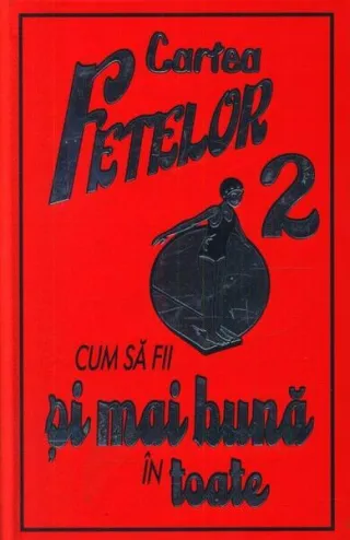Cum să fii și mai bună în toate (Vol. 2)