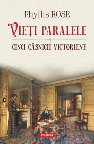 Vieți paralele. Cinci căsnicii victoriene