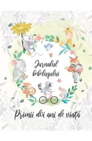 Jurnalul bebelușului. Primii doi ani de viață