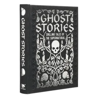 Ghost Stories Chilling Tales of the Supernatural
