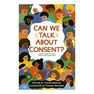 Can We Talk about Consent?, Justin Hancock, Fuchsia MacAree
