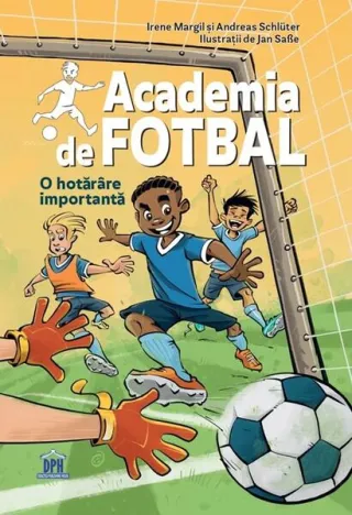 Academia de fotbal. O hotărâre importantă (Vol. 1)