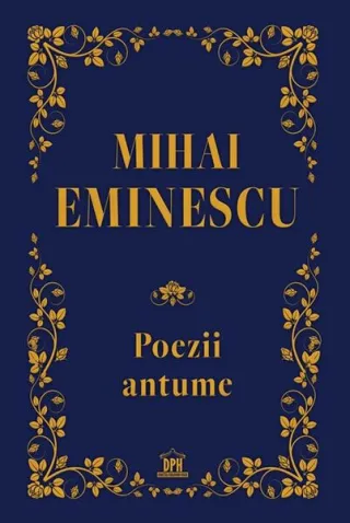 Mihai Eminescu. Poezii antume