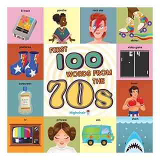 First 100 Words from the 70s (Highchair U) : (Pop Culture Books for Kids, History Board Books for Kids, Educational Board Books)