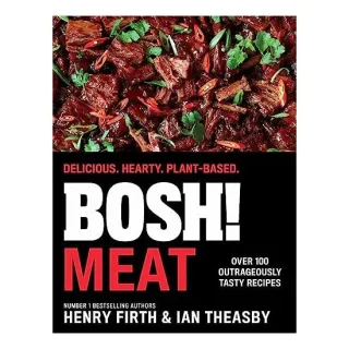 Bosh! Meat Delicious. Hearty. Plant-Based