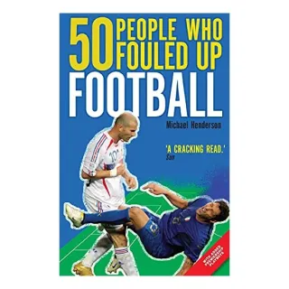 50 People Who Fouled Up Football