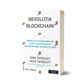 Revoluția Blockchain. Despre felul în care tehnologia aflată la bază bitcoinului transformă banii, afacerile și lumea