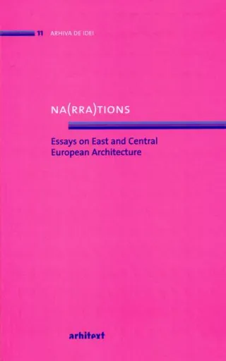 Na(rra)tions. Essays on East and Central European Architecture
