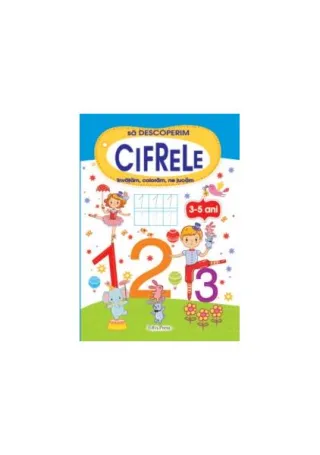 Să descoperim cifrele (3-5 ani)