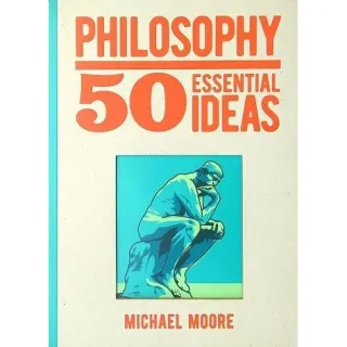 Philosophy (50 Essential Ideas)