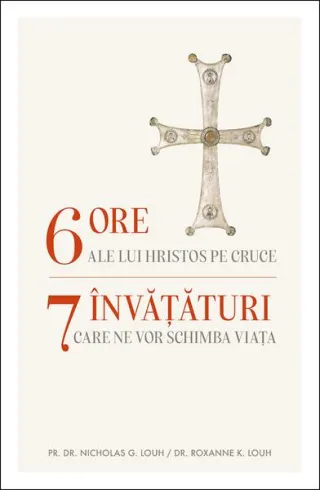 6 ore ale lui Hristos pe cruce