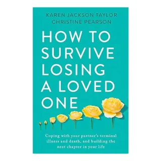 How to Survive Losing a Loved One
