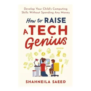 How to Raise a Computer Genius