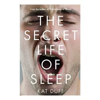 The Secret Life of Sleep