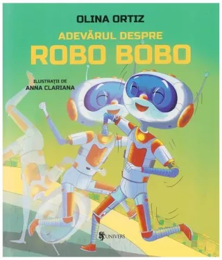 Adevărul despre Robo Bobo (Vol. 13)
