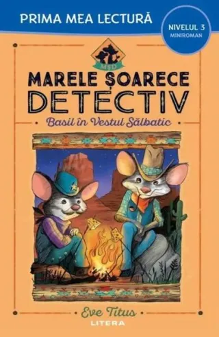 Marele șoarece detectiv. Basil în Vestul Sălbatic (Nivelul 3 Miniroman)