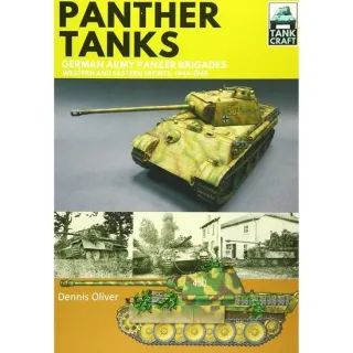 Panther Tanks: Germany Army Panzer Brigades: Western and Eastern Fronts, 1944-1945 (Tank Craft), Dennis Oliver