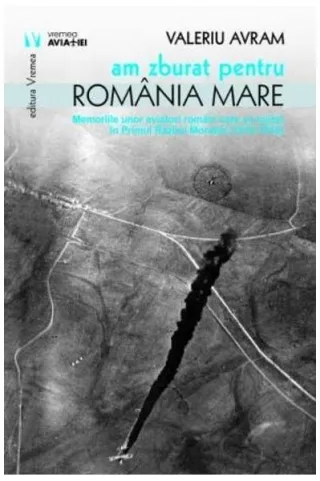 Am zburat pentru România Mare
