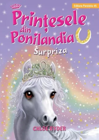 Surpriza. Prinţesele din Ponilandia (Vol. 7)
