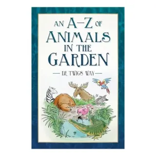 An A-Z Of Animals In The Garden