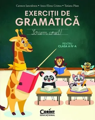 Scriem corect. Exerciții de gramatică pentru clasa a IV-a