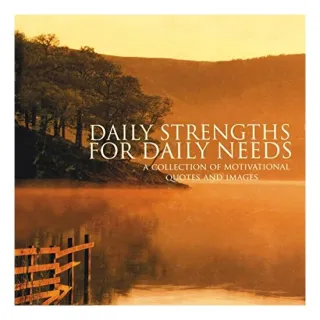 Daily strengths for daily needs