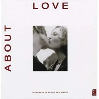 About Love: Romances in Sound and Vision